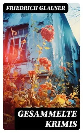 Glauser |  Gesammelte Krimis | eBook | Sack Fachmedien
