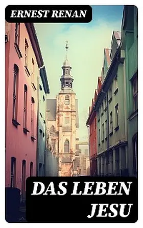 Renan |  Das Leben Jesu | eBook | Sack Fachmedien