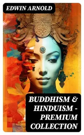 Arnold |  Buddhism & Hinduism - Premium Collection | eBook | Sack Fachmedien