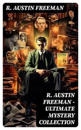 Freeman |  R. AUSTIN FREEMAN - Ultimate Mystery Collection | eBook | Sack Fachmedien