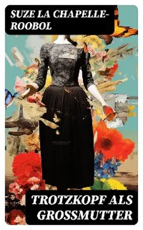 La Chapelle-Roobol |  Trotzkopf als Großmutter | eBook | Sack Fachmedien