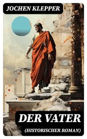 Klepper |  Der Vater (Historischer Roman) | eBook | Sack Fachmedien