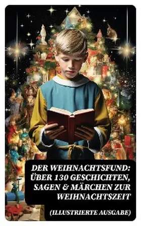 Raabe / Wilde / Rosegger |  Der Weihnachtsfund: Über 130 Geschichten, Sagen & Märchen zur Weihnachtszeit (Illustrierte Ausgabe) | eBook | Sack Fachmedien