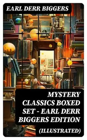 Biggers |  MYSTERY CLASSICS Boxed Set - Earl Derr Biggers Edition (Illustrated) | eBook | Sack Fachmedien