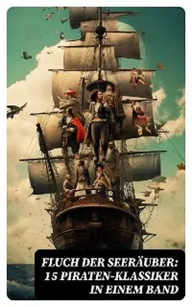 Engel / Stevenson / Cooper |  Fluch der Seeräuber: 15 Piraten-Klassiker in einem Band | eBook | Sack Fachmedien