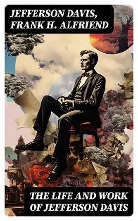 Davis / Alfriend |  The Life and Work of Jefferson Davis | eBook | Sack Fachmedien