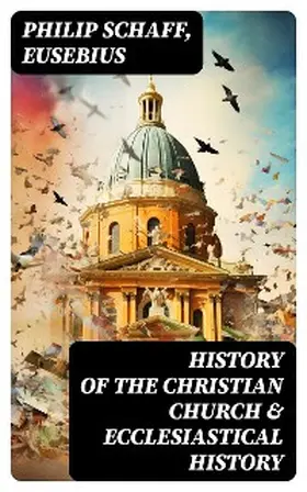 Schaff |  History of the Christian Church & Ecclesiastical History | eBook | Sack Fachmedien