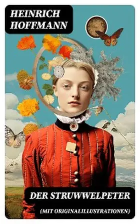Hoffmann |  Der Struwwelpeter (Mit Originalillustrationen) | eBook | Sack Fachmedien