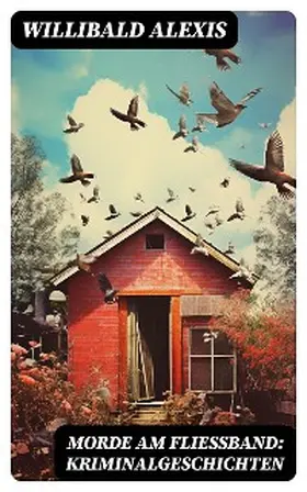 Alexis |  Morde am Fließband: Kriminalgeschichten | eBook | Sack Fachmedien