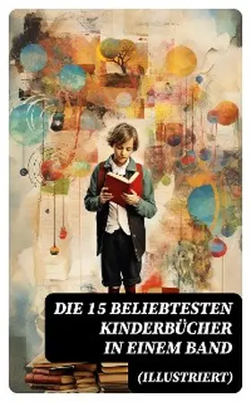Sapper / Stevenson / Burnett |  Die 15 beliebtesten Kinderbücher in einem Band (Illustriert) | eBook | Sack Fachmedien