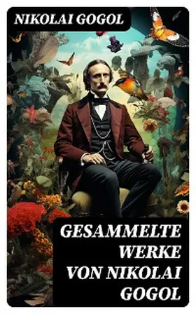 Gogol |  Gesammelte Werke von Nikolai Gogol | eBook | Sack Fachmedien