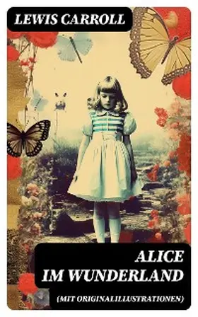 Carroll |  Alice im Wunderland (Mit Originalillustrationen) | eBook | Sack Fachmedien