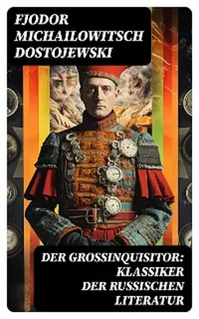 Dostojewski |  Der Großinquisitor: Klassiker der russischen Literatur | eBook | Sack Fachmedien