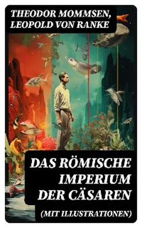 Mommsen / Ranke |  Das Römische Imperium der Cäsaren (Mit Illustrationen) | eBook | Sack Fachmedien