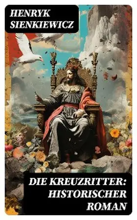 Sienkiewicz |  Die Kreuzritter: Historischer Roman | eBook | Sack Fachmedien