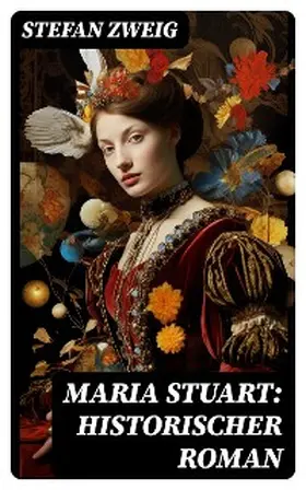 Zweig |  Maria Stuart: Historischer Roman | eBook | Sack Fachmedien