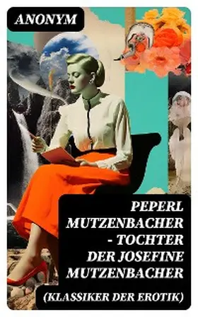 Anonym / DigiCat |  Peperl Mutzenbacher - Tochter der Josefine Mutzenbacher (Klassiker der Erotik) | eBook | Sack Fachmedien