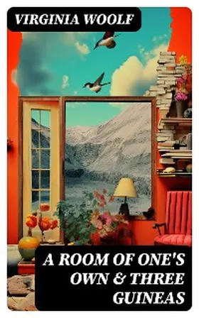 Woolf |  A Room of One's Own & Three Guineas | eBook | Sack Fachmedien