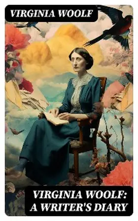 Woolf |  Virginia Woolf: A Writer's Diary | eBook | Sack Fachmedien