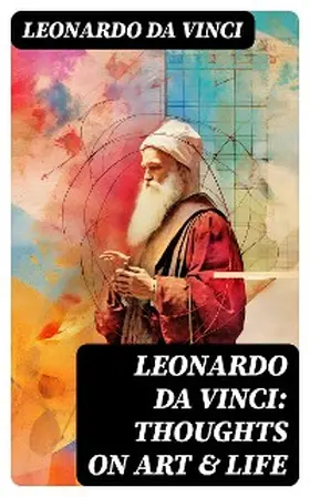 DigiCat |  Leonardo da Vinci: Thoughts on Art & Life | eBook | Sack Fachmedien