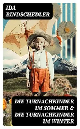 Bindschedler |  Die Turnachkinder im Sommer & Die Turnachkinder im Winter | eBook | Sack Fachmedien