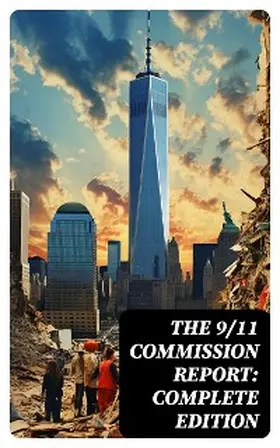 Eldridge / Ginsburg / Ii |  The 9/11 Commission Report: Complete Edition | eBook | Sack Fachmedien