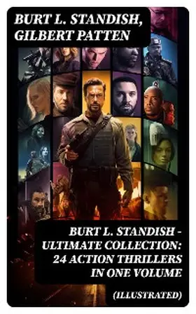 Standish / Patten |  Burt L. Standish - Ultimate Collection: 24 Action Thrillers in One Volume (Illustrated) | eBook | Sack Fachmedien
