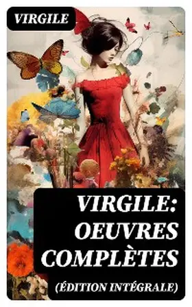 Virgile |  Virgile: Oeuvres complètes (Édition intégrale) | eBook | Sack Fachmedien