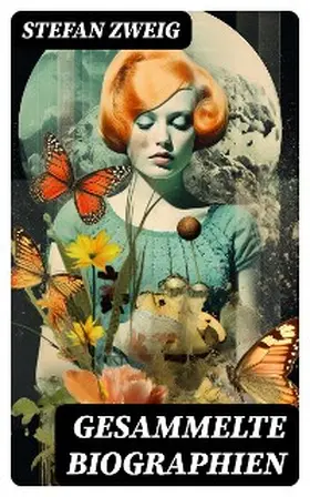 Zweig |  Gesammelte Biographien | eBook | Sack Fachmedien