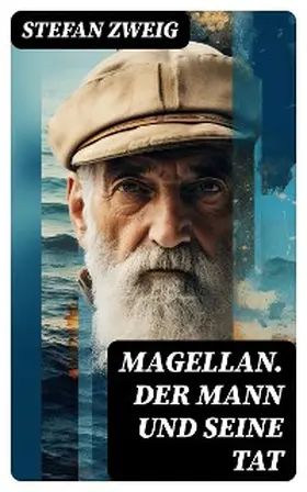 Zweig |  Magellan. Der Mann und seine Tat | eBook | Sack Fachmedien