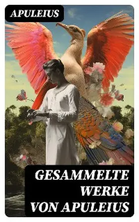Apuleius |  Gesammelte Werke von Apuleius | eBook | Sack Fachmedien
