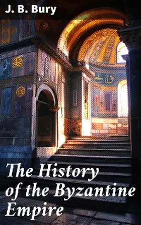 Bury |  The History of the Byzantine Empire | eBook | Sack Fachmedien