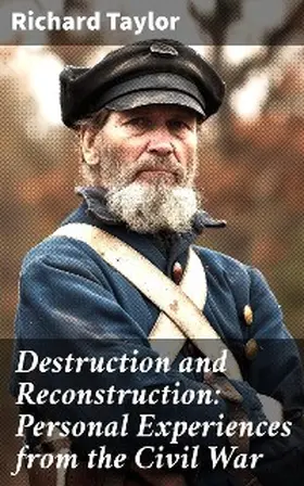 Taylor |  Destruction and Reconstruction: Personal Experiences from the Civil War | eBook | Sack Fachmedien