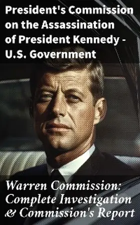  Warren Commission: Complete Investigation & Commission's Report | eBook | Sack Fachmedien