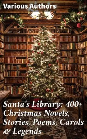 Bjørnson / Brand / Molesworth |  Santa's Library: 400+ Christmas Novels, Stories, Poems, Carols & Legends | eBook | Sack Fachmedien