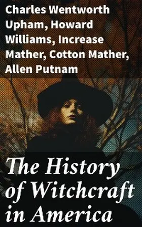 Upham / Vere / Wells |  The History of Witchcraft in America | eBook | Sack Fachmedien