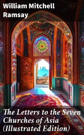 Ramsay |  The Letters to the Seven Churches of Asia (Illustrated Edition) | eBook | Sack Fachmedien