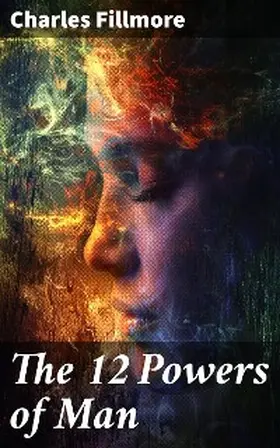 Fillmore |  The 12 Powers of Man | eBook | Sack Fachmedien