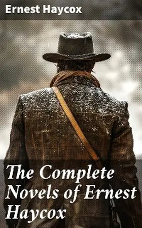Haycox |  The Complete Novels of Ernest Haycox | eBook | Sack Fachmedien