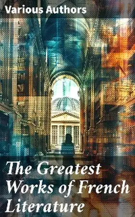 Proust / Leroux / Baudelaire |  The Greatest Works of French Literature | eBook | Sack Fachmedien
