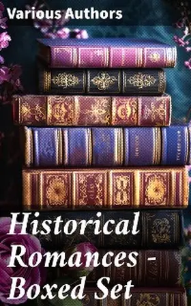 Brontë / Wharton / Edgeworth |  Historical Romances - Boxed Set | eBook | Sack Fachmedien