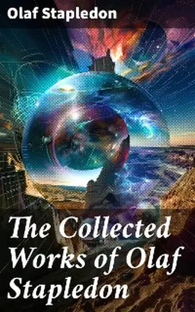 Stapledon |  The Collected Works of Olaf Stapledon | eBook | Sack Fachmedien