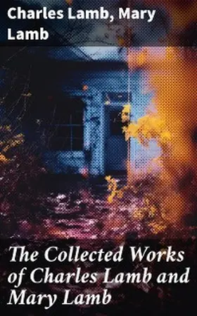 Lamb |  The Collected Works of Charles Lamb and Mary Lamb | eBook | Sack Fachmedien