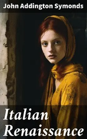 Symonds |  Italian Renaissance | eBook | Sack Fachmedien