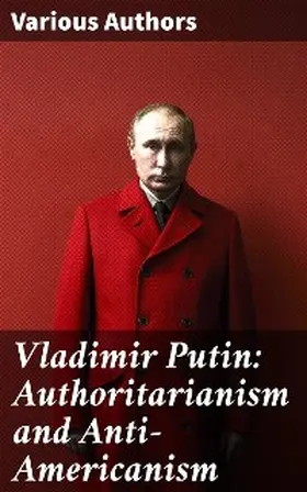Defense / Navy / Gans |  Vladimir Putin: Authoritarianism and Anti-Americanism | eBook | Sack Fachmedien