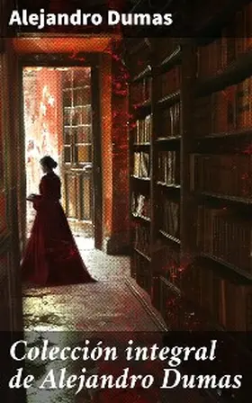 Dumas |  Colección integral de Alejandro Dumas | eBook | Sack Fachmedien