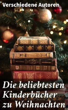 Sapper / Bassewitz / Günther | Die beliebtesten Kinderbücher zu Weihnachten | E-Book | sack.de