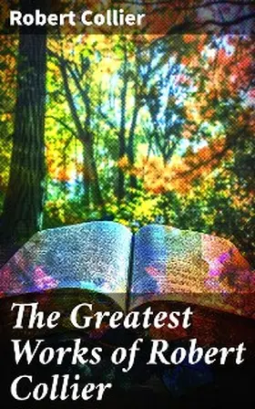 Collier |  The Greatest Works of Robert Collier | eBook | Sack Fachmedien