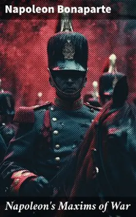Bonaparte |  Napoleon's Maxims of War | eBook | Sack Fachmedien