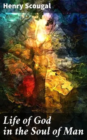 Scougal |  Life of God in the Soul of Man | eBook | Sack Fachmedien